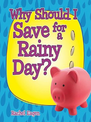 cover image of Why Should I Save for a Rainy Day?